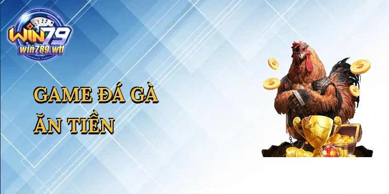 game-da-ga-an-tien-1
