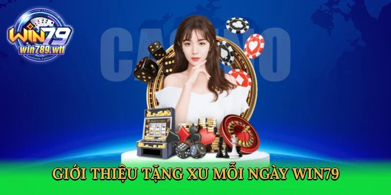 gioi-thieu-tang-xu-moi-ngay-win79-2