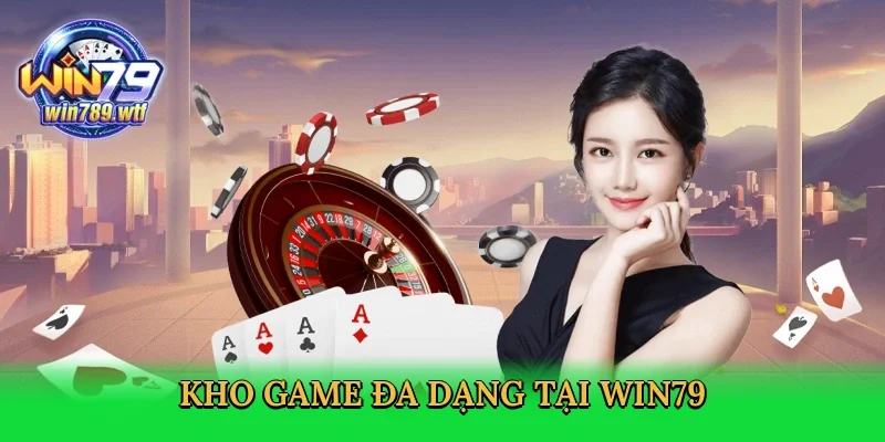 kho-game-da-dang-tai-win79