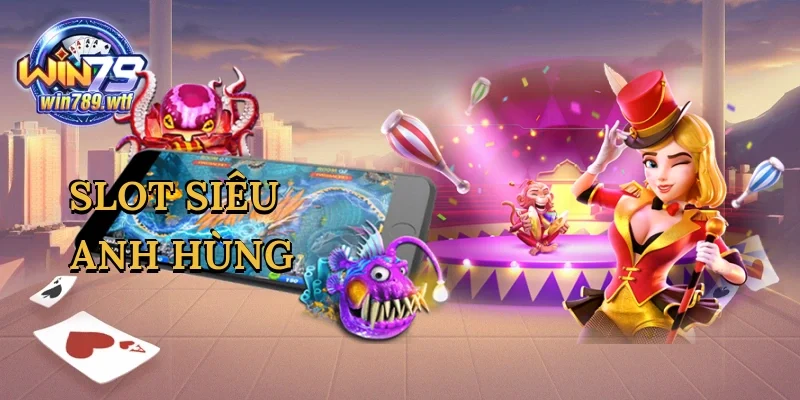 slot-sieu-anh-hung-1