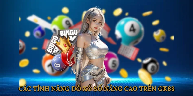 Các tính năng dò xổ số nâng cao trên GK88