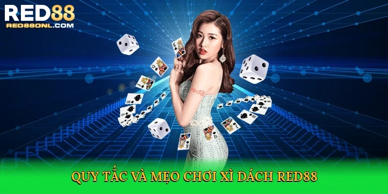 Quy tắc và mẹo chơi xì dách Red88