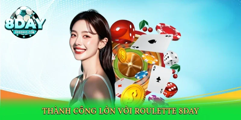 Thành công lớn với roulette 8day
