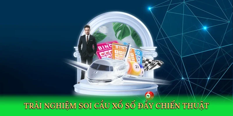 Trải nghiệm soi cầu xổ số đầy chiến thuật