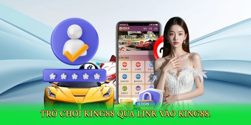 Trò chơi King88 qua Link vào King88.
