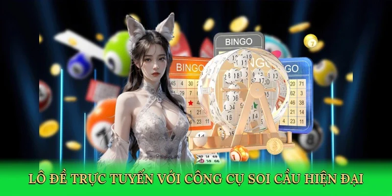 Lô đề trực tuyến với công cụ soi cầu hiện đại