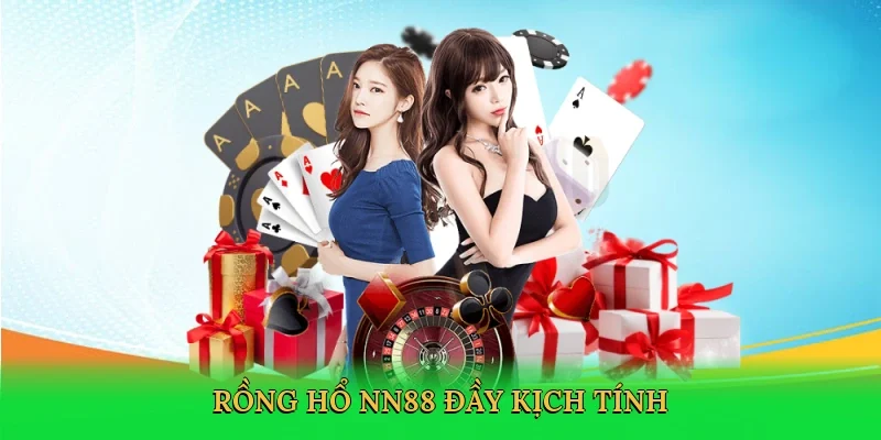 Rồng Hổ NN88 đầy kịch tính