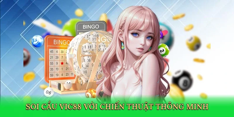 Soi cầu Vic88 với chiến thuật thông minh